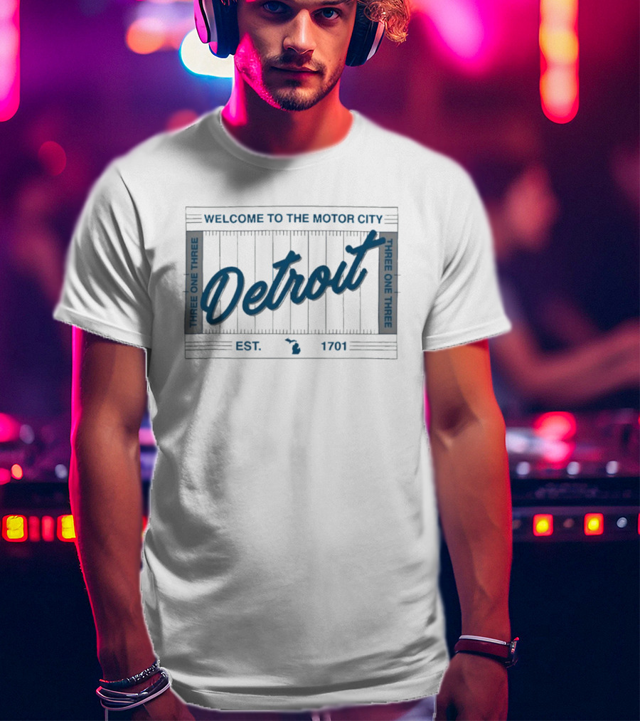 Welcome To The Motor City Detroit 313 Est 1701 Three One Three T-Shirt