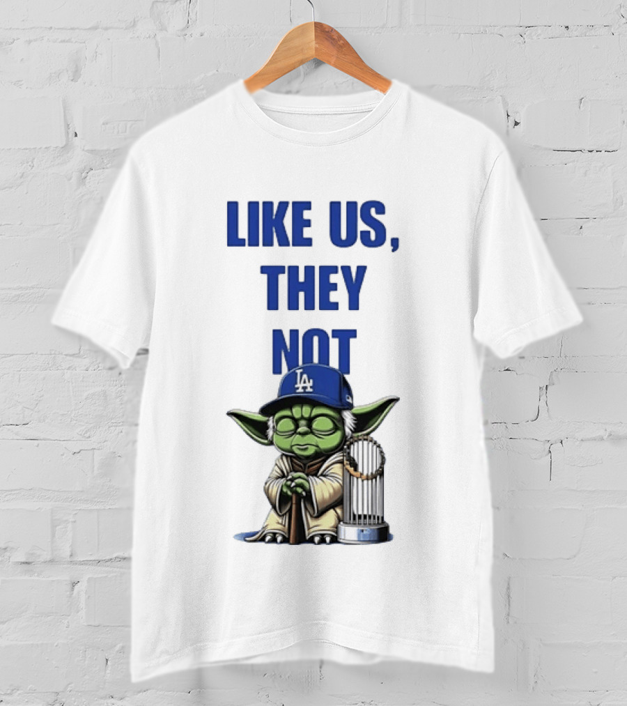 Yoda Like Us They Not Los Angeles Dodgers Champions Baseball Star Wars T-Shirt