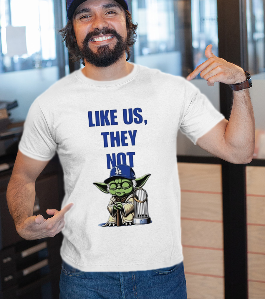 Yoda Like Us They Not Los Angeles Dodgers Champions Baseball Star Wars T-Shirt