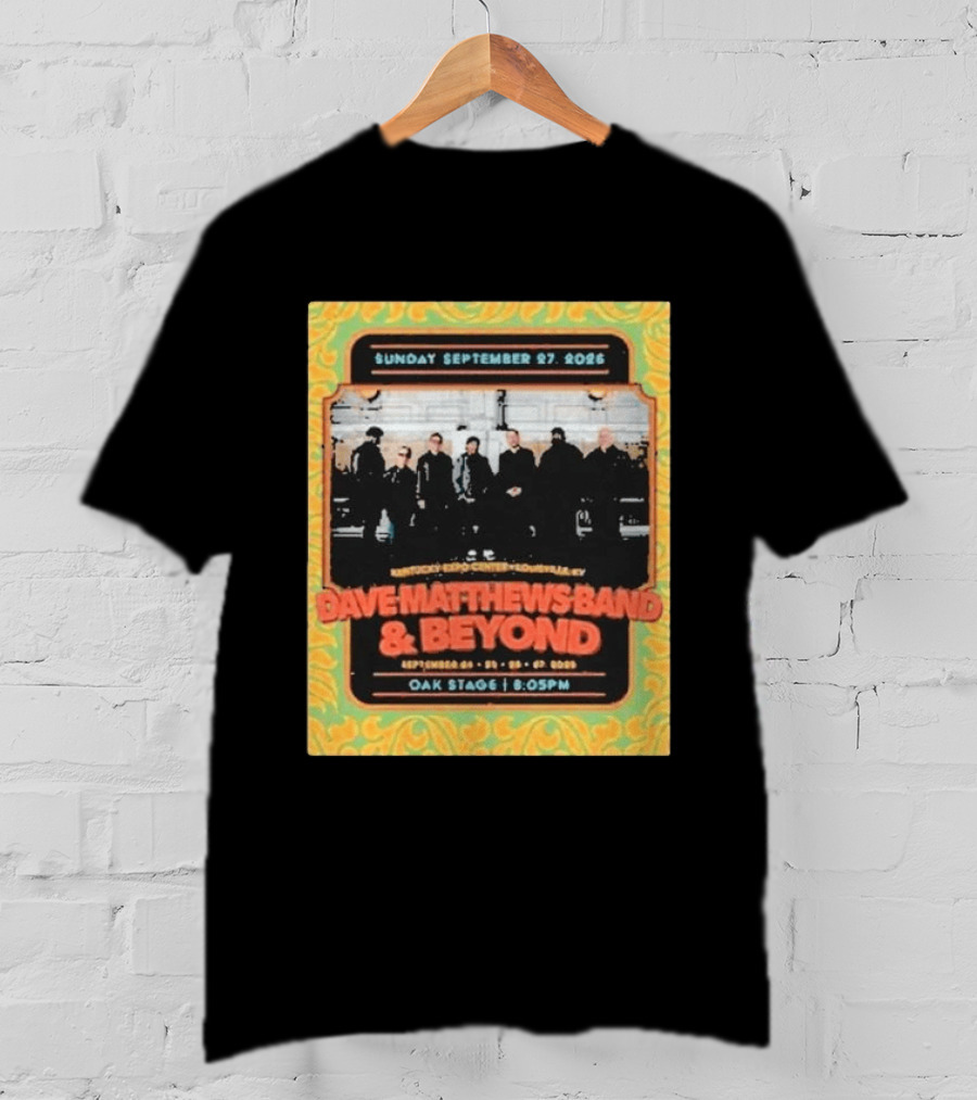 Dave Matthews Band And Beyond Live At Kentucky Expo Center Louisville September 24 27 2026 T-Shirt