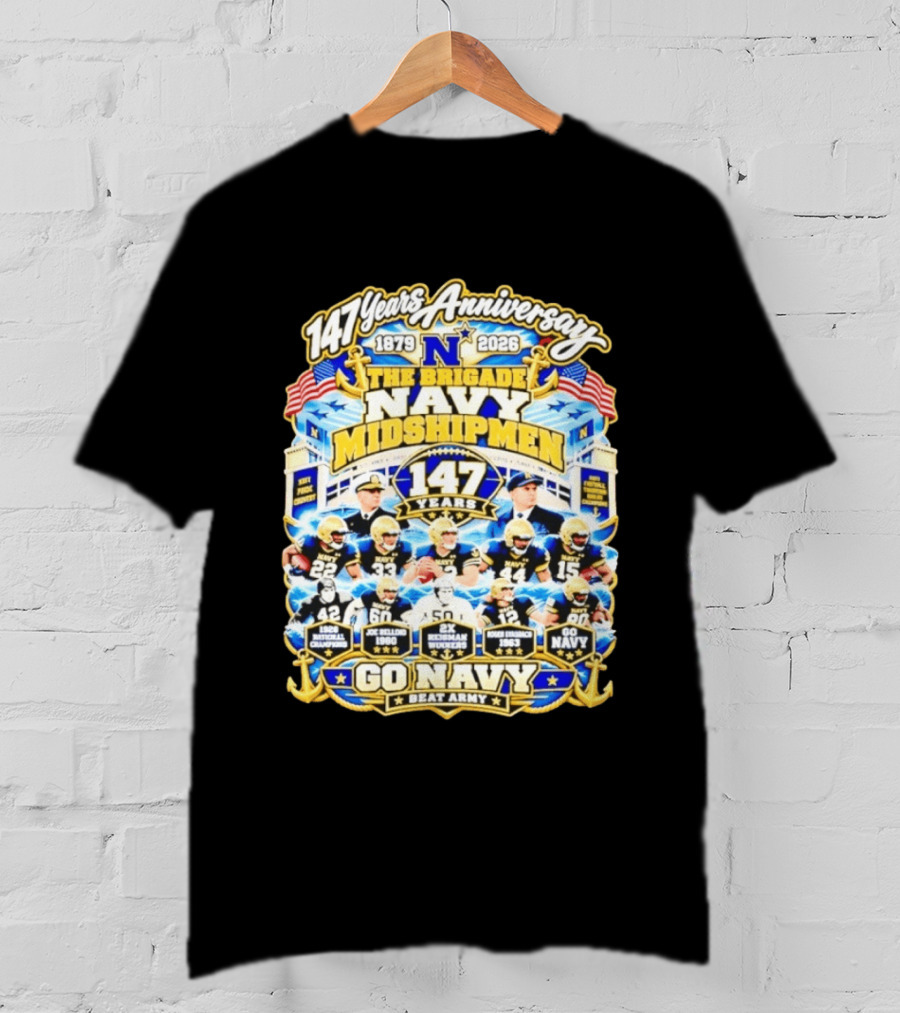 147 Years Anniversary Navy Midshipmen 1879 2026 Joe Bellino Roger Staubach Go Navy Beat Army T-Shirt