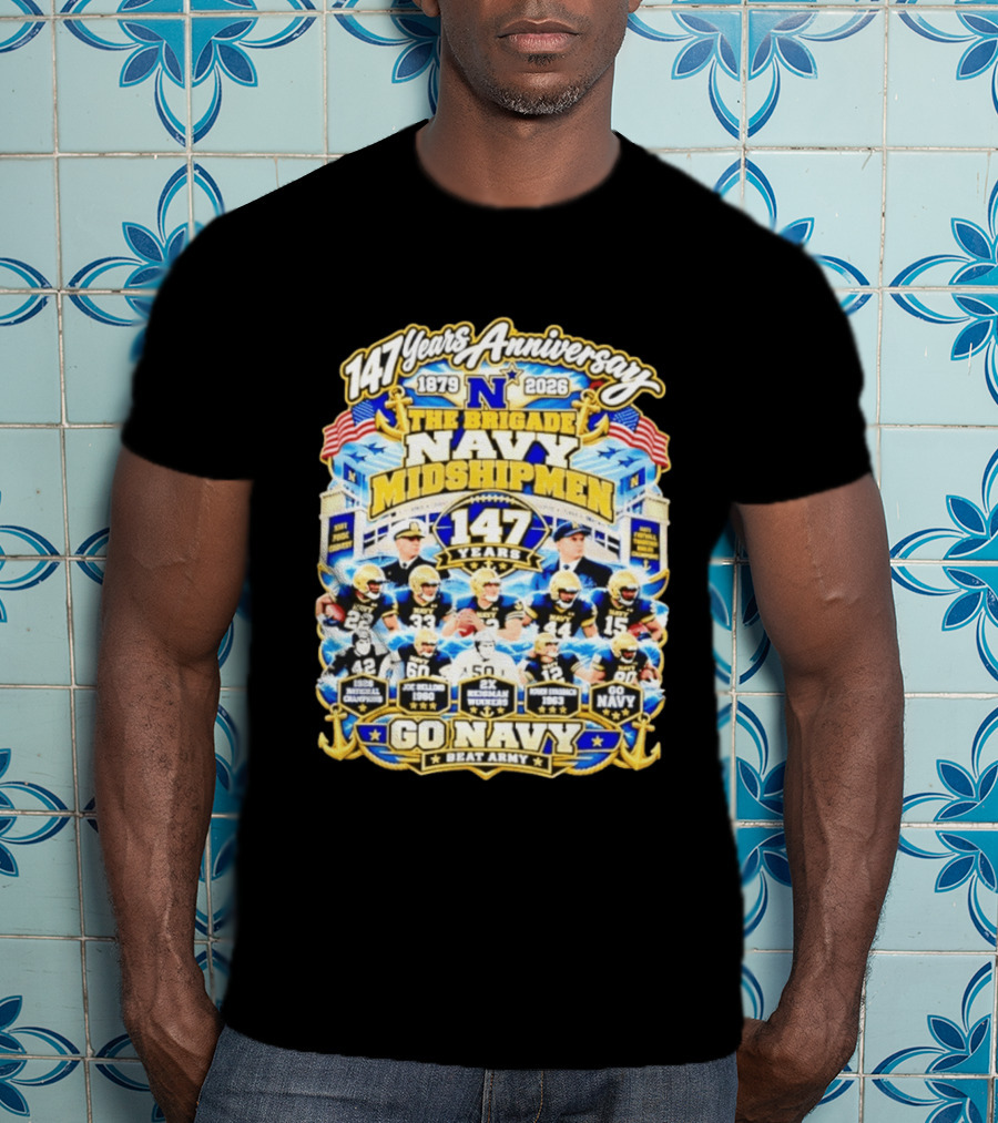 147 Years Anniversary Navy Midshipmen 1879 2026 Joe Bellino Roger Staubach Go Navy Beat Army T-Shirt