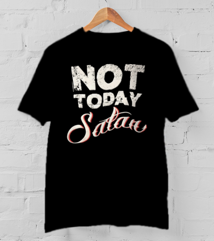Not Today Satan Distressed White Red Script T-Shirt