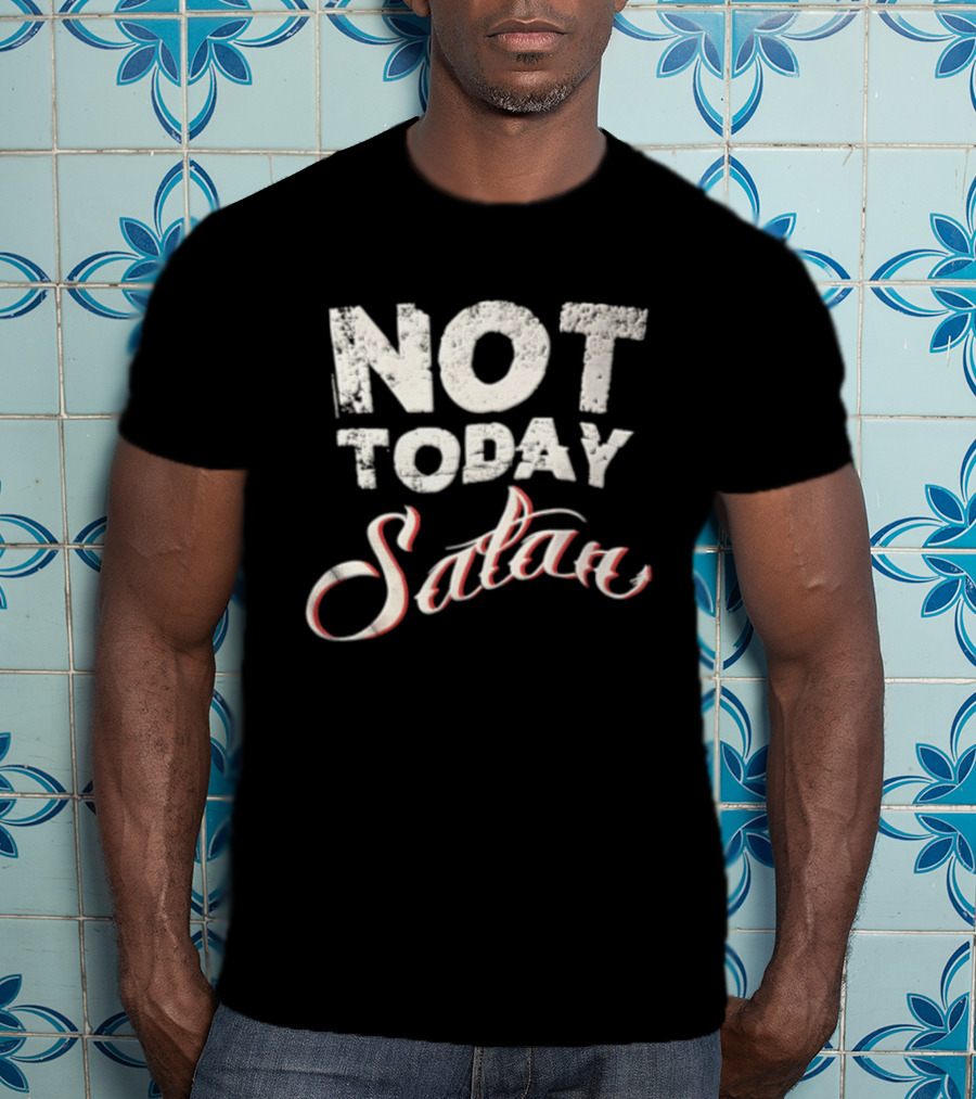 Not Today Satan Distressed White Red Script T-Shirt