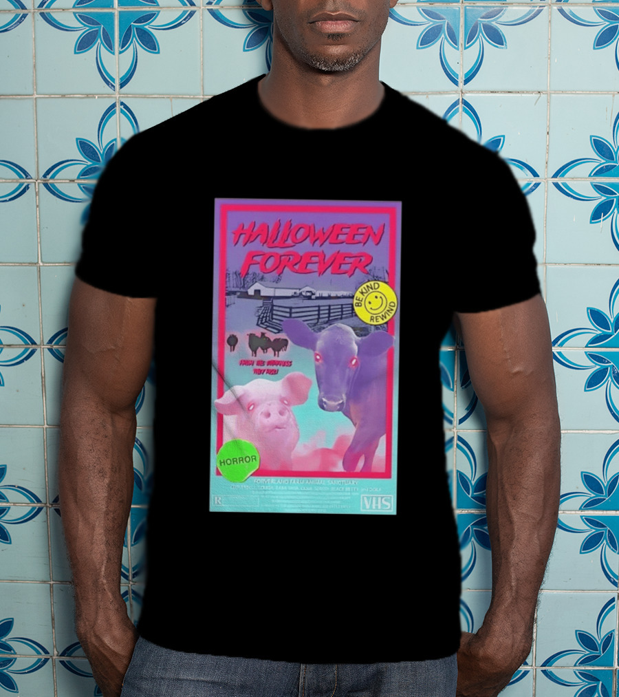 Halloween Forever Be Kind Rewind Forverland Farm Animal Sanctuary Horror VHS T-Shirt