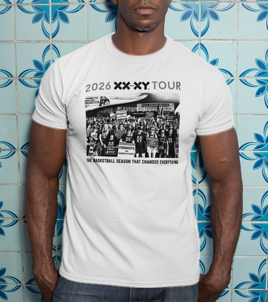2026 XX XY Tour The Basketball Season That Changed Everything T-Shirt