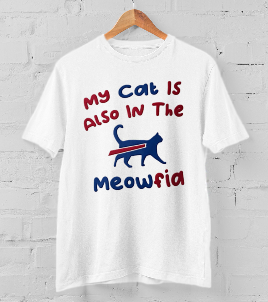 Buffalo Bills My Cat Is Also In The Meowfia T-Shirt