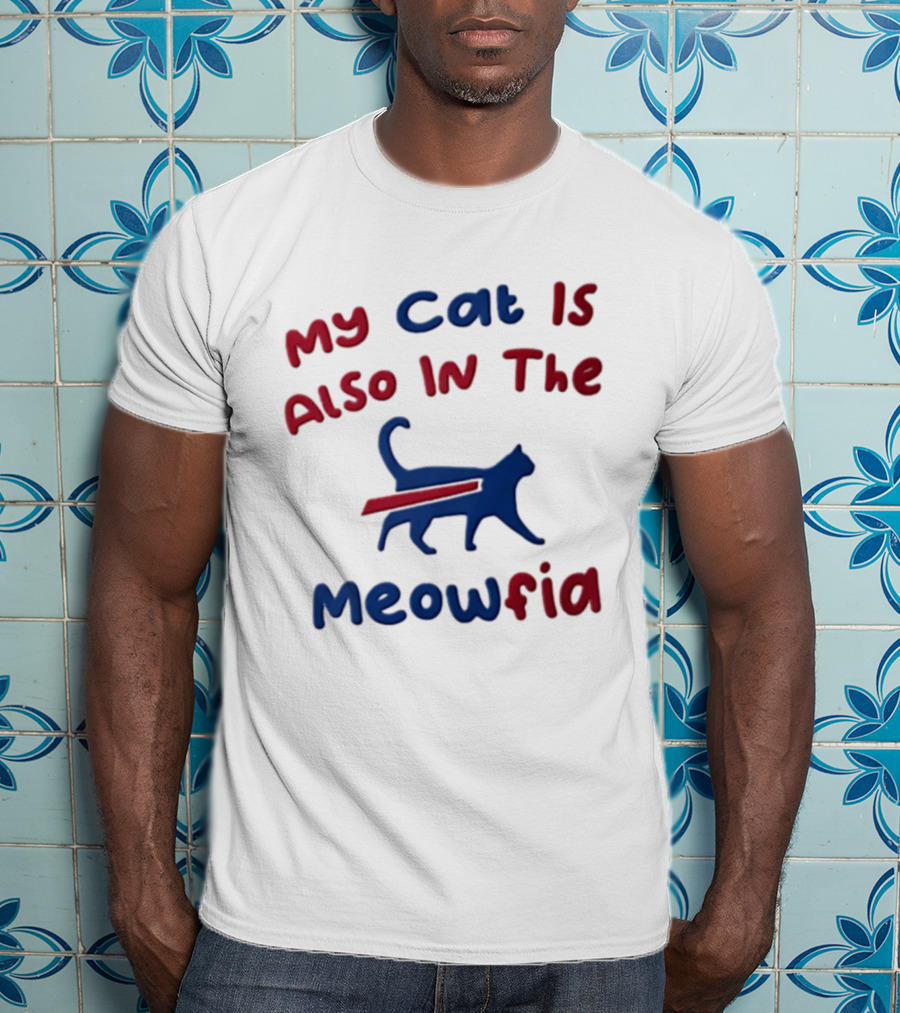 Buffalo Bills My Cat Is Also In The Meowfia T-Shirt