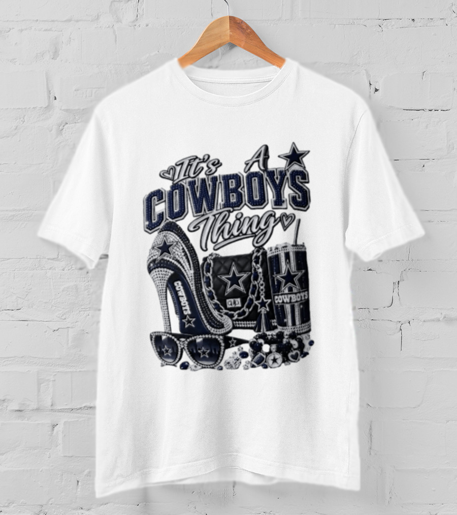 Dallas Cowboys Rhinestone High Heel Purse Tumbler Sunglasses It's A Cowboys Thing T-Shirt