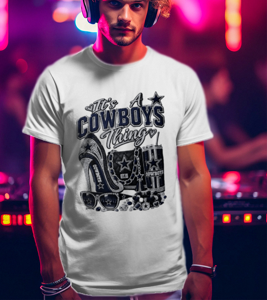 Dallas Cowboys Rhinestone High Heel Purse Tumbler Sunglasses It's A Cowboys Thing T-Shirt