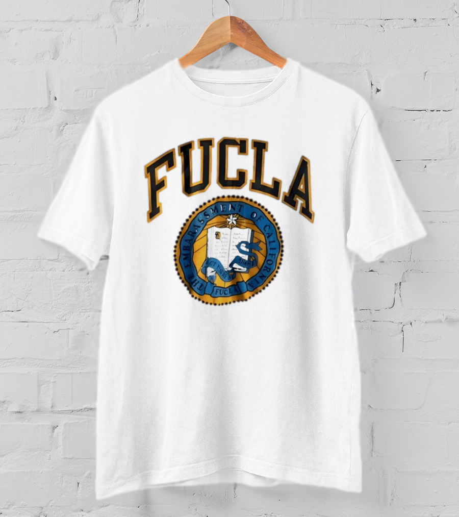 FUCLA The Embarrassment Of California Let There Be Shame T-Shirt
