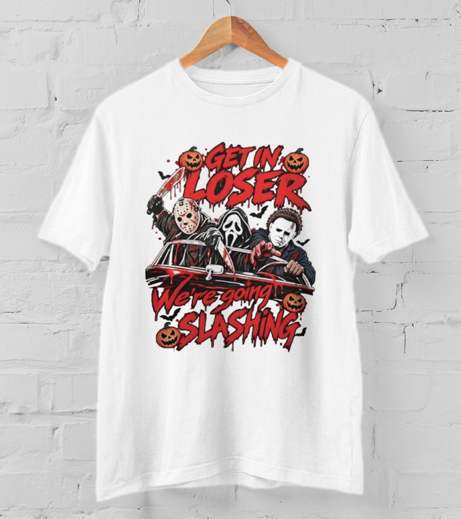 Get In Loser We're Going Slashing With Jason Voorhees Ghostface Michael Myers Halloween Pumpkins T-Shirt