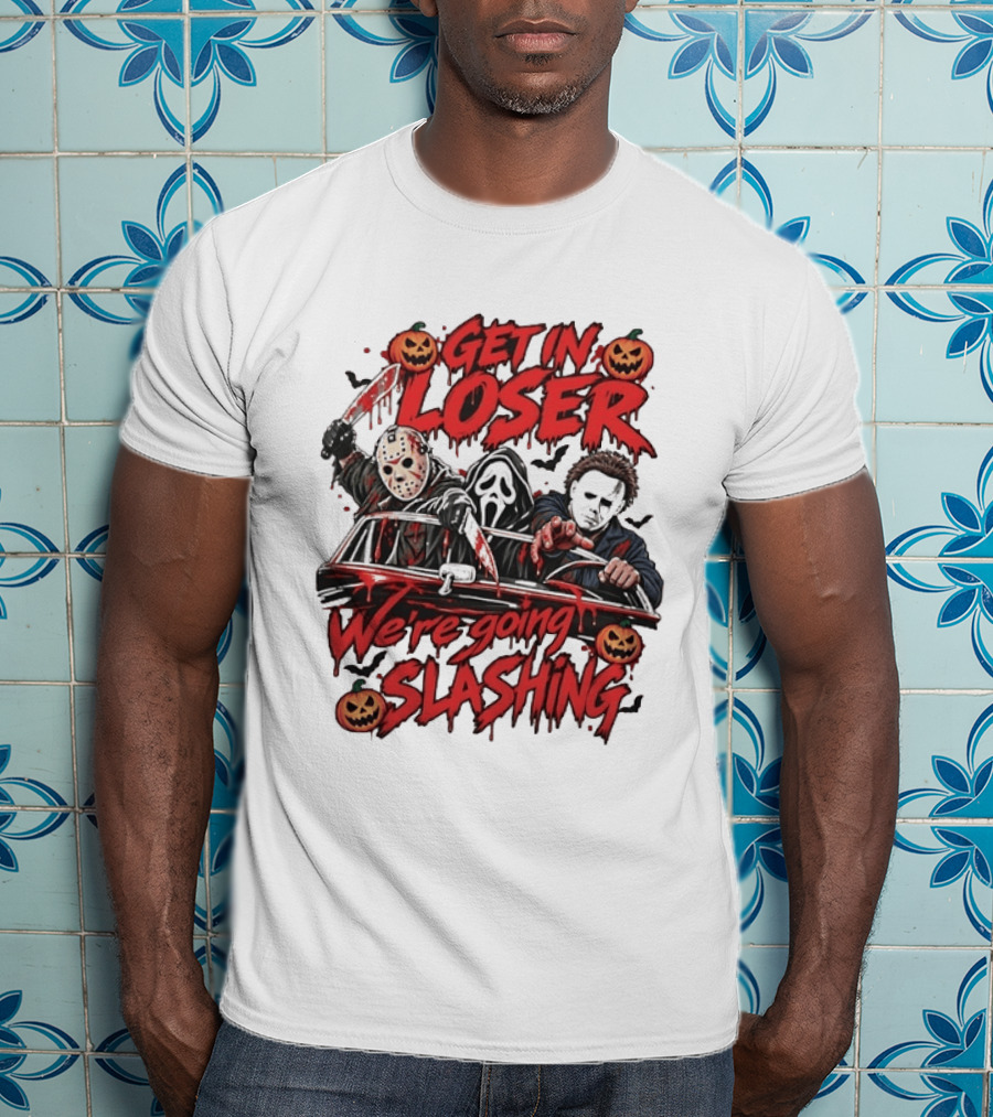 Get In Loser We're Going Slashing With Jason Voorhees Ghostface Michael Myers Halloween Pumpkins T-Shirt