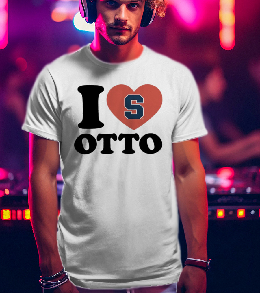 I Love Otto Syracuse University S Heart S T-Shirt