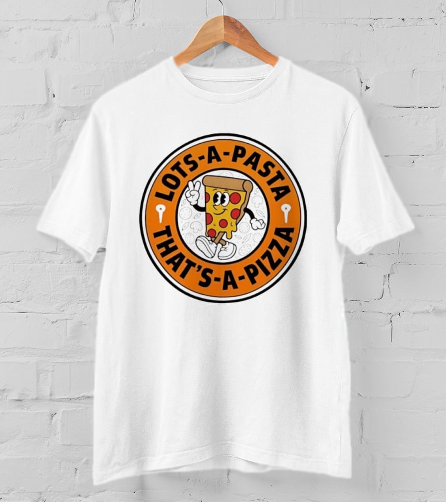 Lots A Pasta That's A Pizza Cartoon Slice Fun T-Shirt