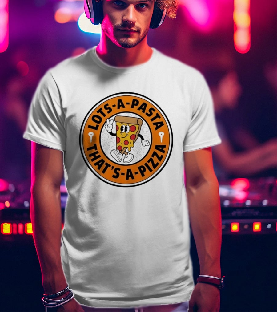 Lots A Pasta That's A Pizza Cartoon Slice Fun T-Shirt