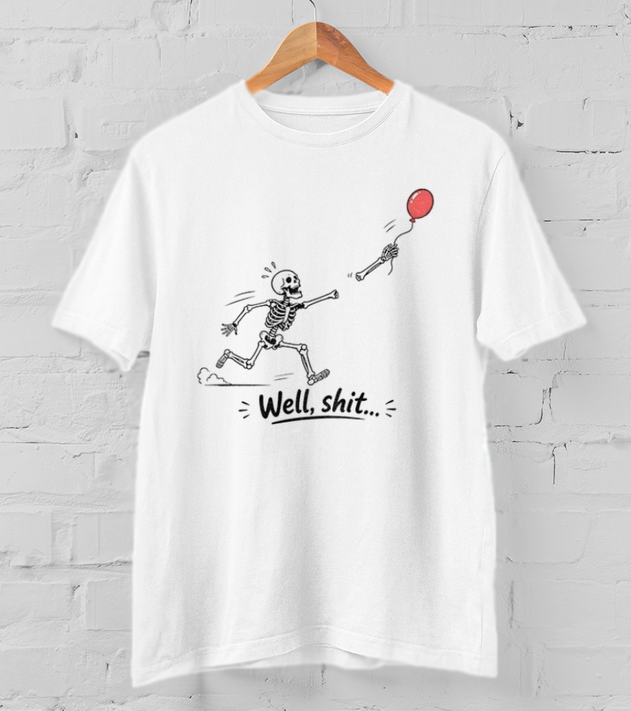 Skeleton Lost Balloon Well Shit Dark Humor Halloween T-Shirt