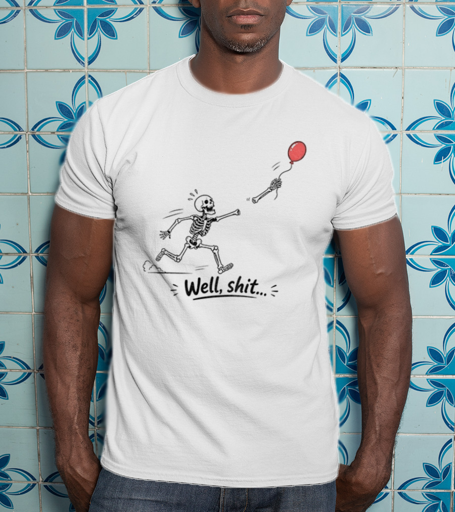 Skeleton Lost Balloon Well Shit Dark Humor Halloween T-Shirt