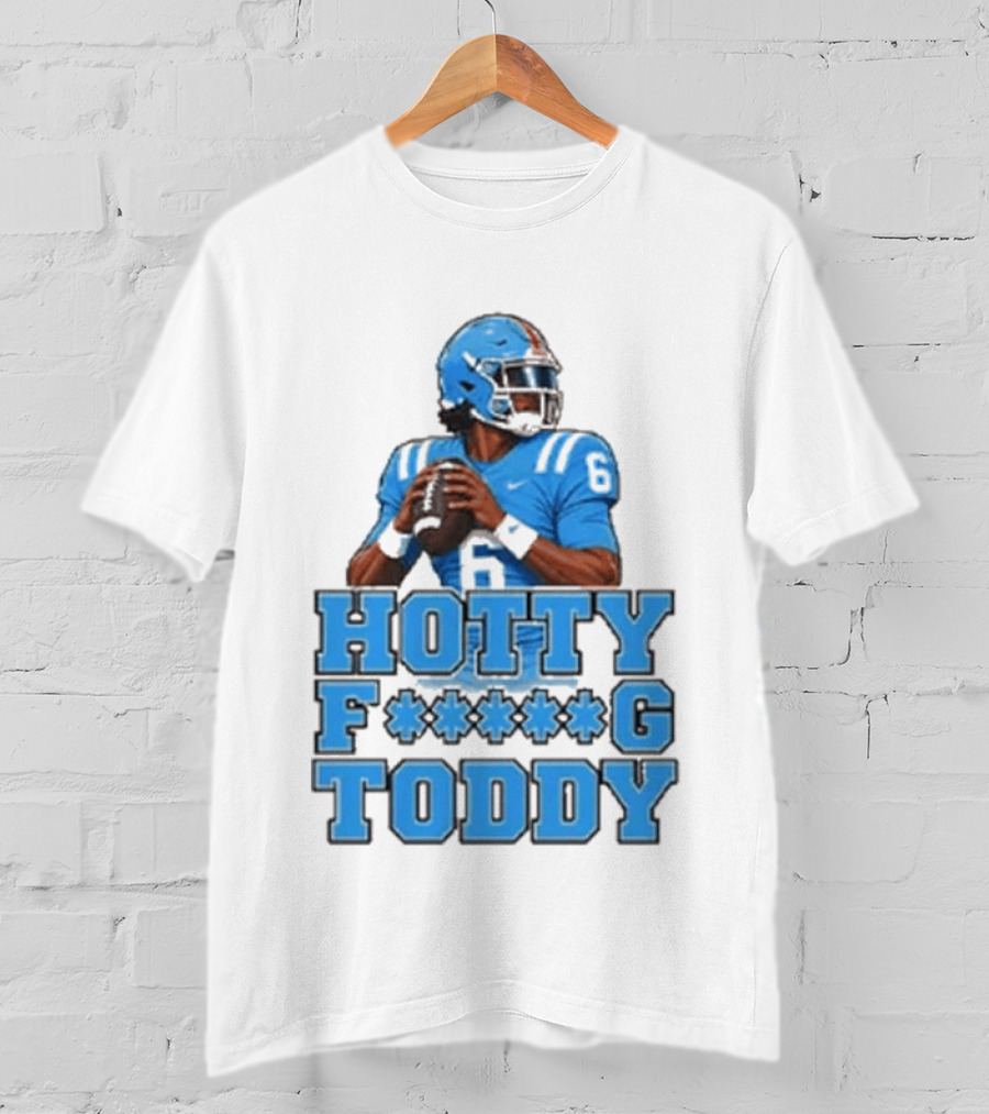 Hotty F<strong></strong>*g Toddy Ole Miss Rebels Football Number 6 T-Shirt