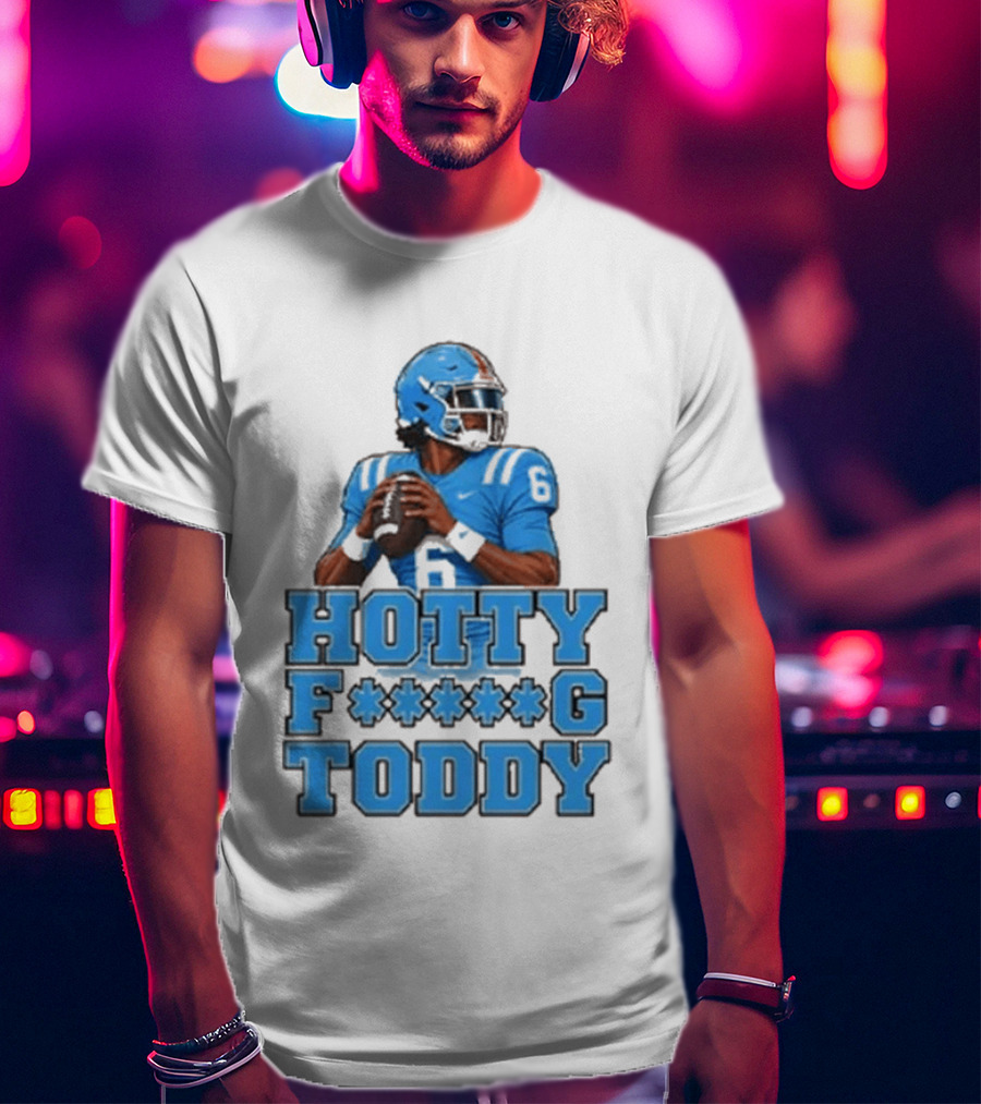 Hotty F<strong></strong>*g Toddy Ole Miss Rebels Football Number 6 T-Shirt