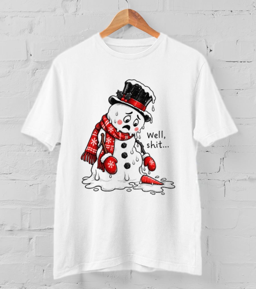 Well Shit Christmas Humor Melting Snowman With Hat And Scarf T-Shirt
