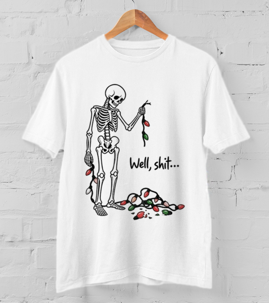 Well Shit Christmas Skeleton Holiday Lights T-Shirt