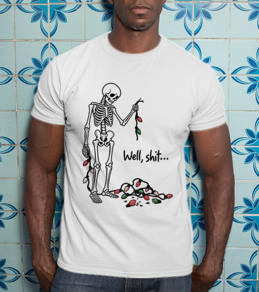 Well Shit Christmas Skeleton Holiday Lights T-Shirt