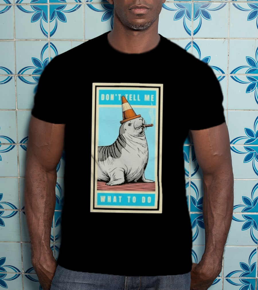 Neil The Seal Smoking Cigar Wearing Cone Don't Tell Me What To Do T-Shirt