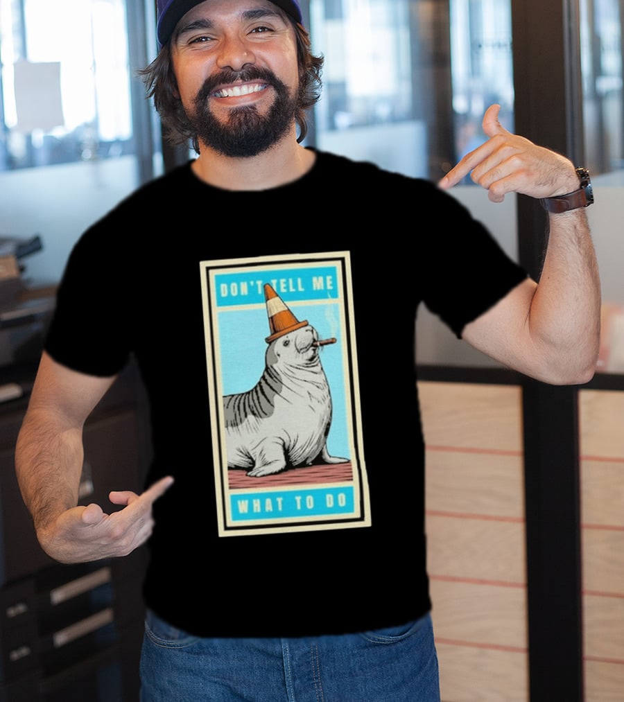 Neil The Seal Smoking Cigar Wearing Cone Don't Tell Me What To Do T-Shirt