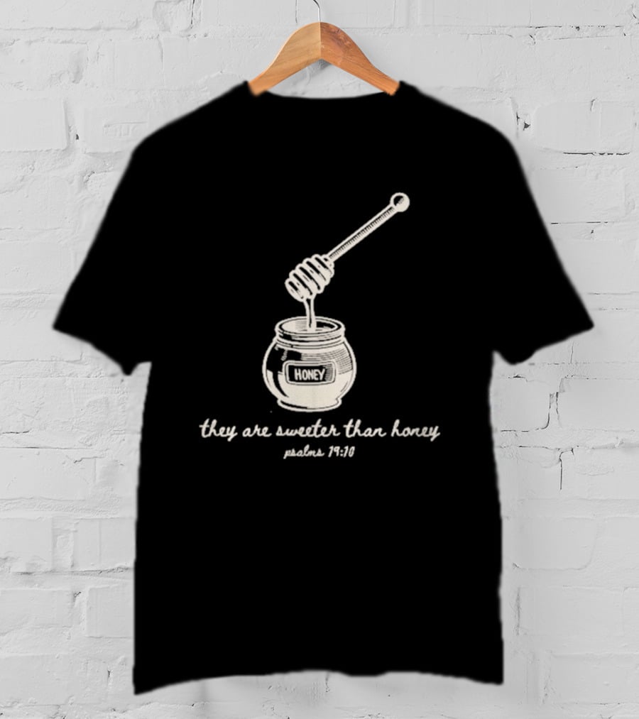 They Are Sweeter Than Honey Psalm 119:103 Honey Jar Christian Verse T-Shirt