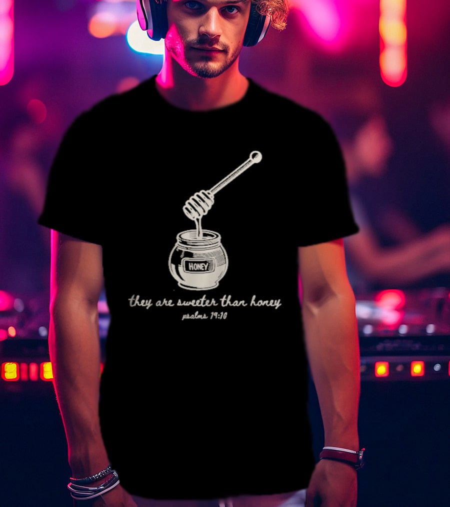 They Are Sweeter Than Honey Psalm 119:103 Honey Jar Christian Verse T-Shirt