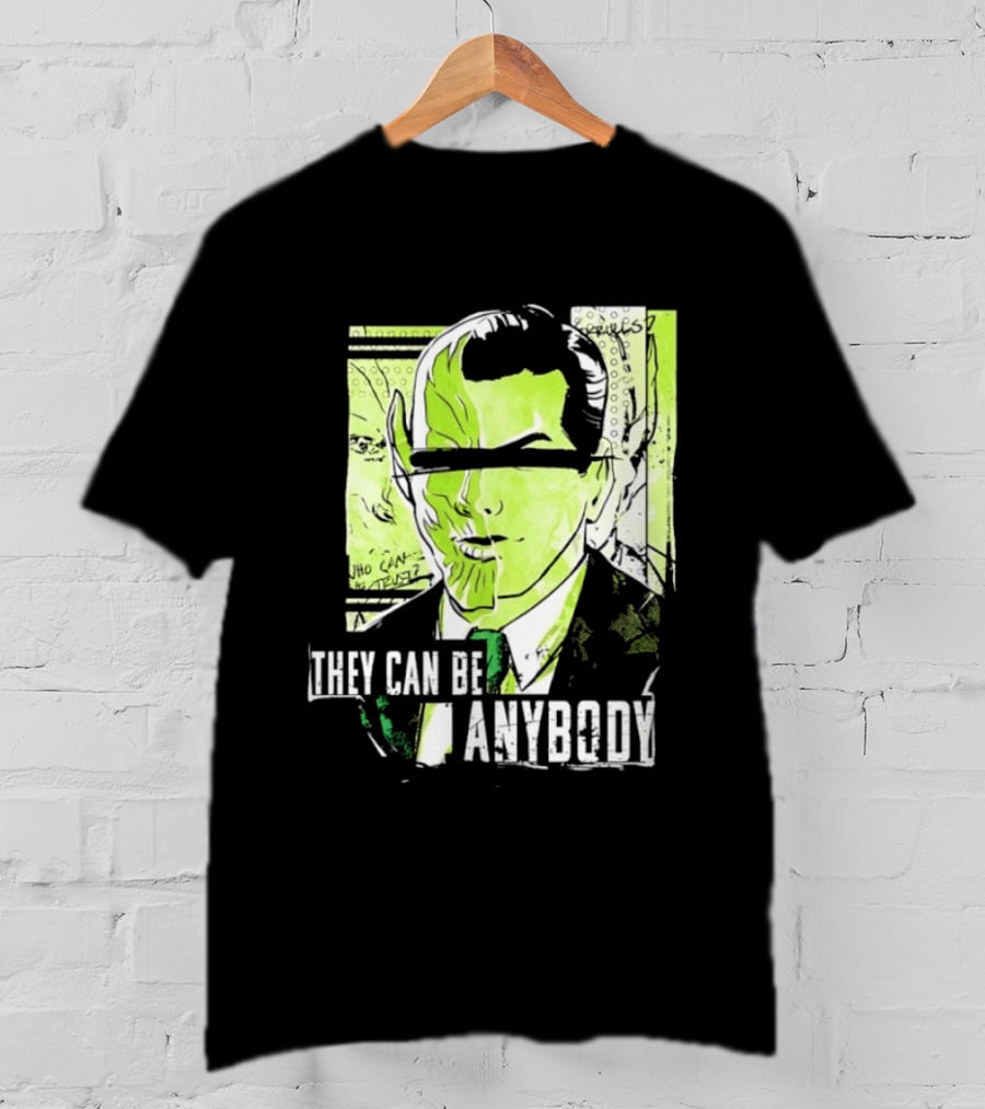 They Can Be Anybody Secret Invasion Marvel T-Shirt
