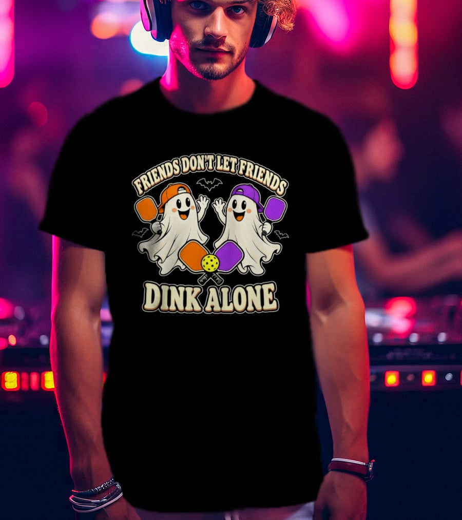 Friends Don't Let Friends Dink Alone Ghostly Pickleball Pals T-Shirt