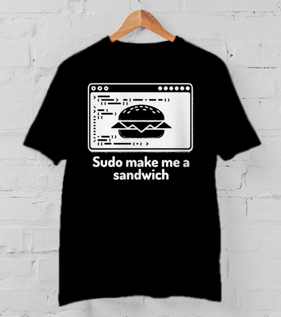 Sudo Make Me A Sandwich Linux Programmer Terminal Code Burger T-Shirt