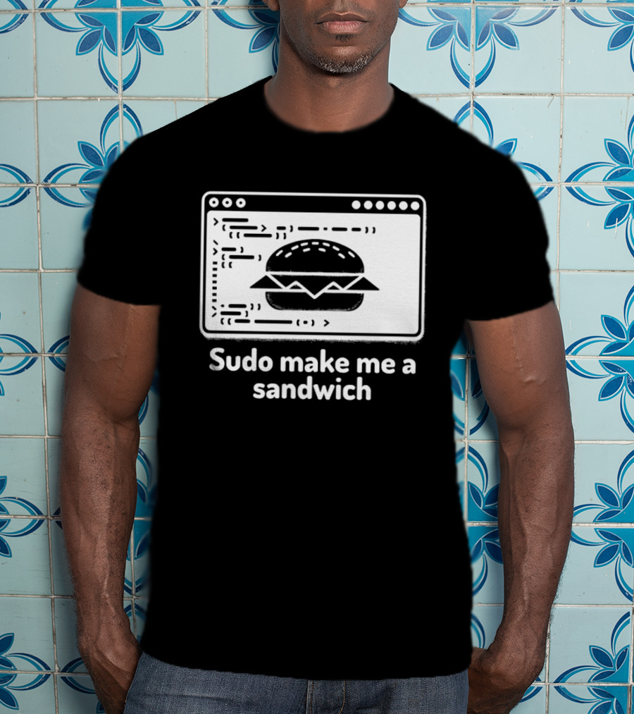 Sudo Make Me A Sandwich Linux Programmer Terminal Code Burger T-Shirt