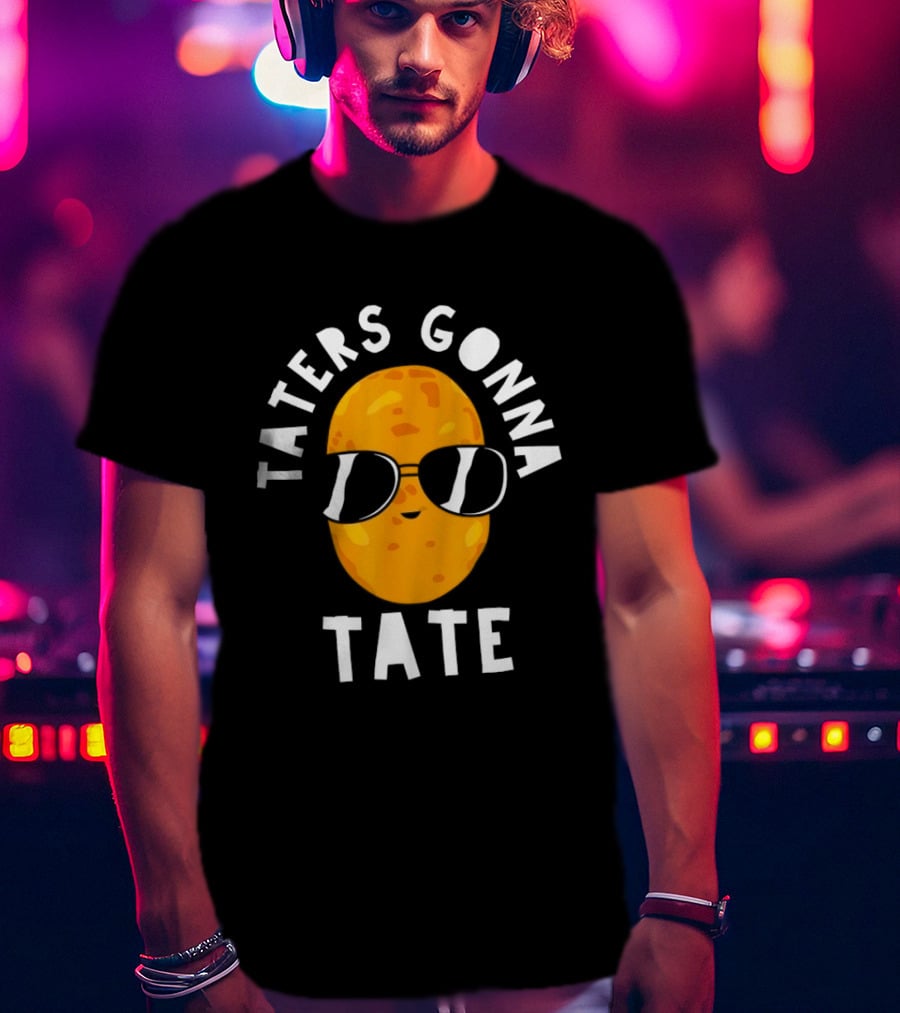 Taters Gonna Tate Funny Potato With Sunglasses T-Shirt