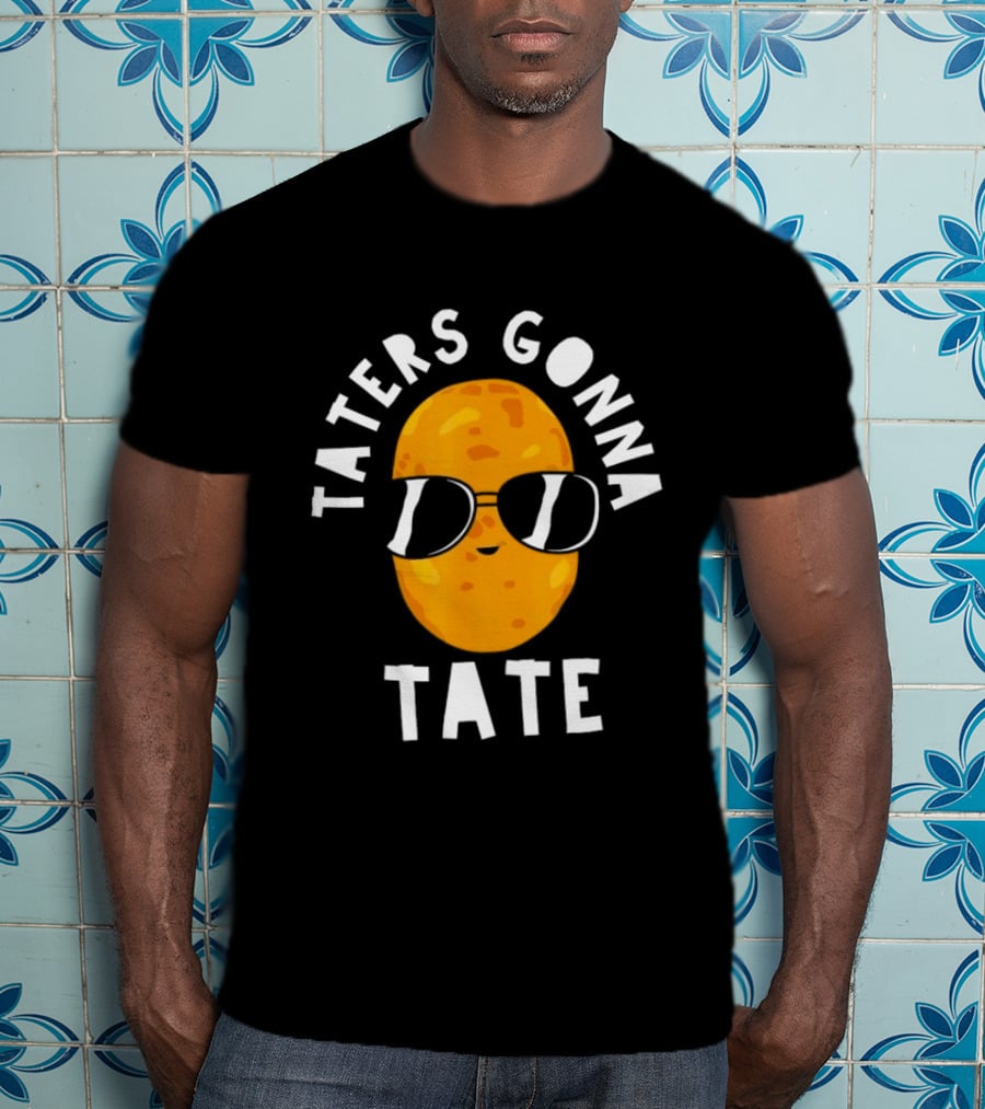 Taters Gonna Tate Funny Potato With Sunglasses T-Shirt
