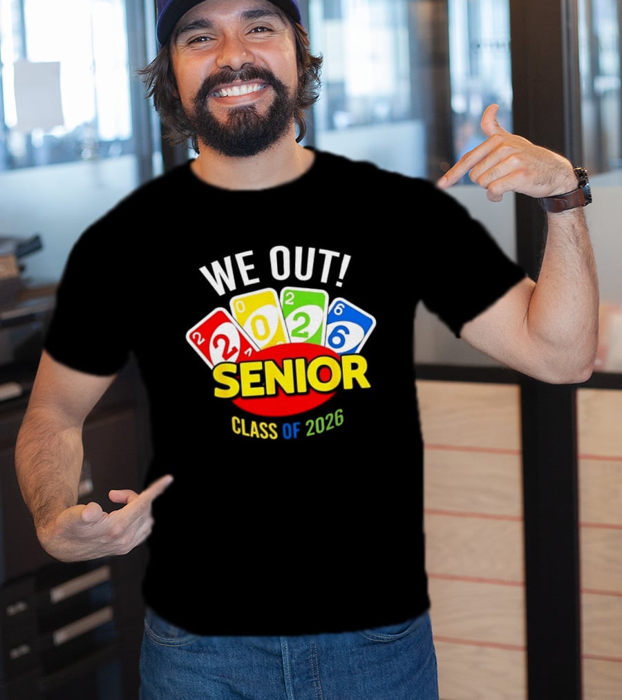 We Out Senior Class Of 2026 Card Game Inspired Senior Year Graduation T-Shirt