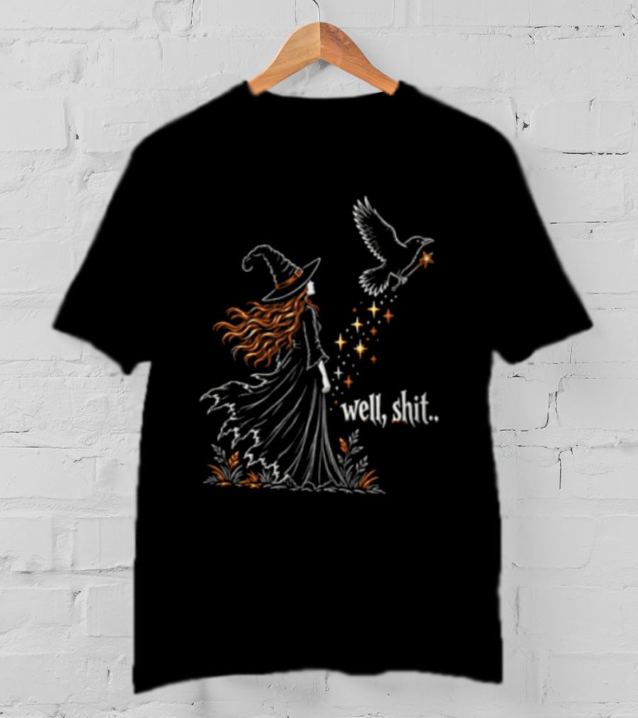 Well Shit Witch Hat Raven Wand Stars T-Shirt