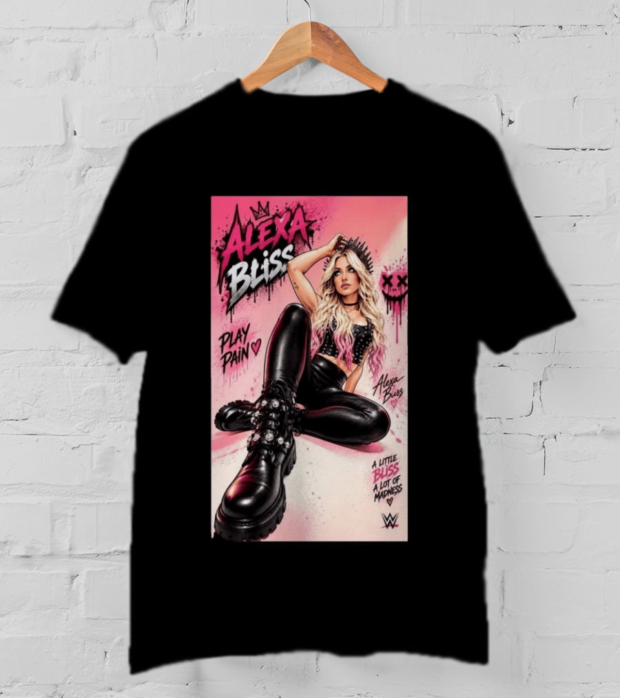 WWE Alexa Bliss Play Pain A Little Bliss A Lot Of Madness T-Shirt