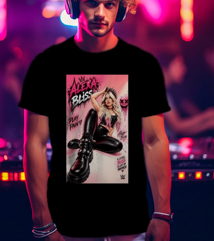 WWE Alexa Bliss Play Pain A Little Bliss A Lot Of Madness T-Shirt
