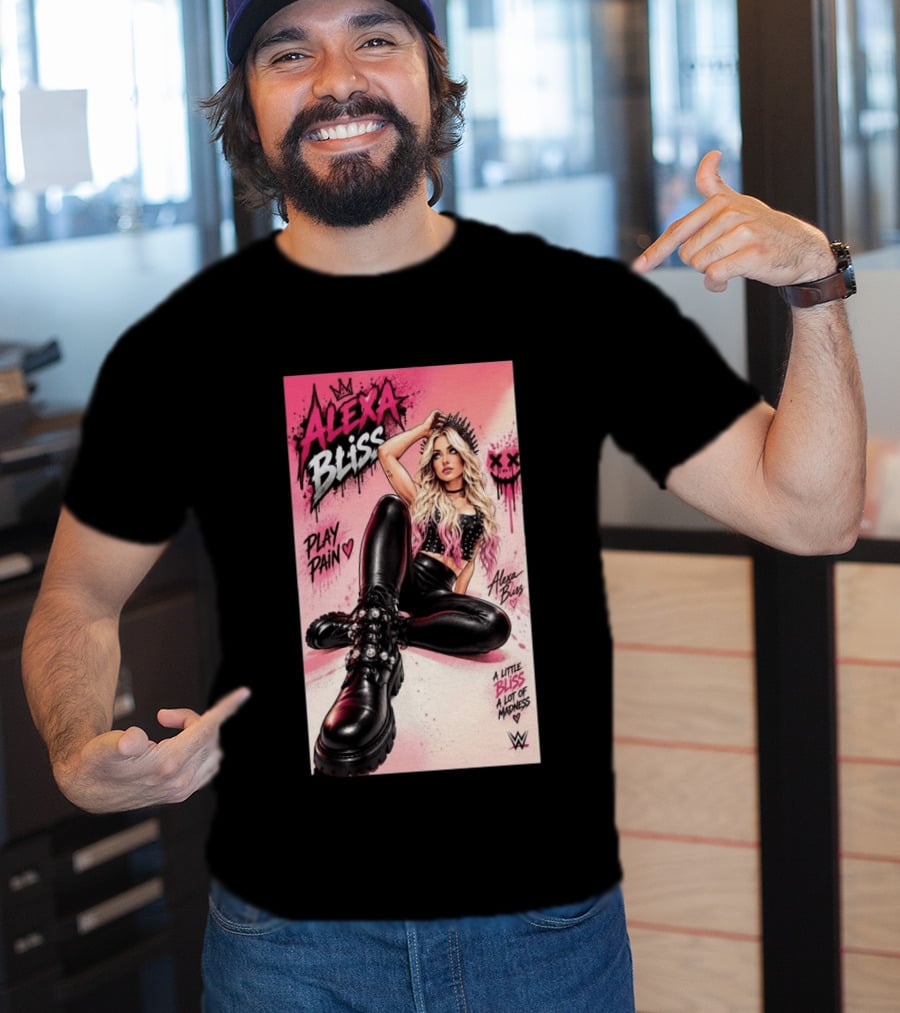 WWE Alexa Bliss Play Pain A Little Bliss A Lot Of Madness T-Shirt