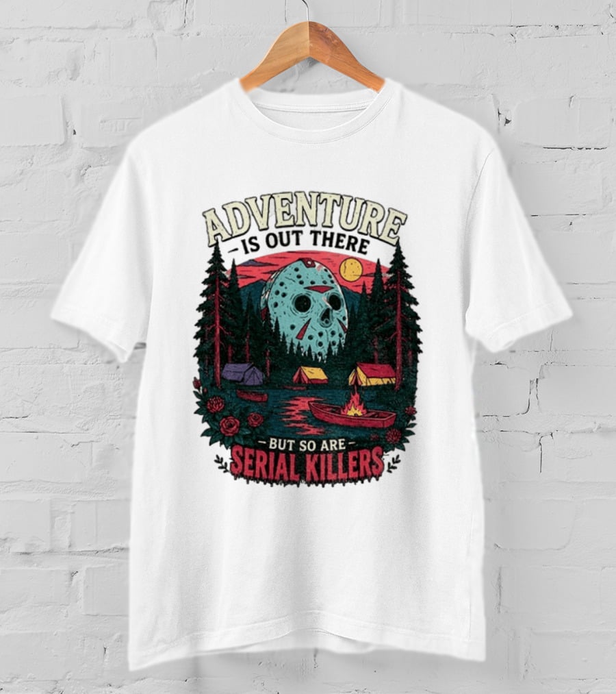 Adventure Is Out There But So Are Serial Killers Halloween Mask Camping Scene T-Shirt