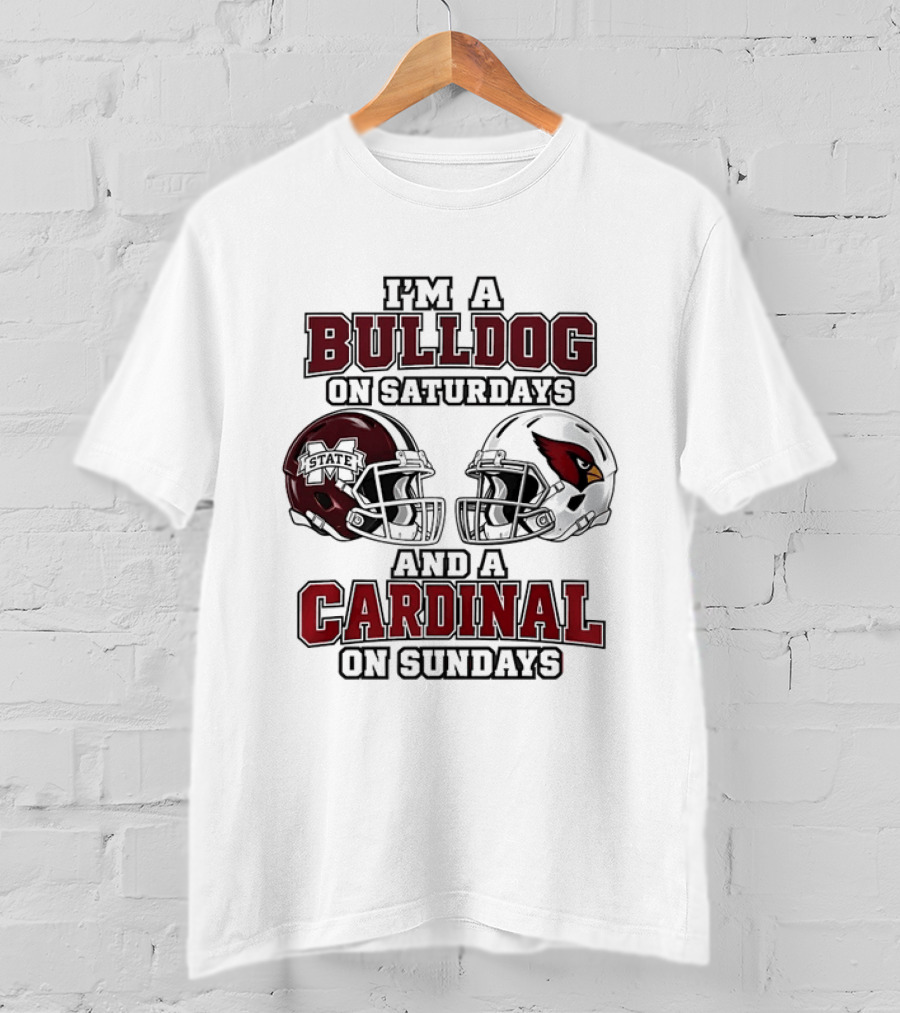 I'm A Bulldog On Saturdays Mississippi State And A Cardinal On Sundays T-Shirt
