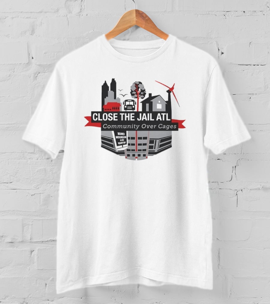 Close The Jail ATL Community Over Cages Activism Movement T-Shirt