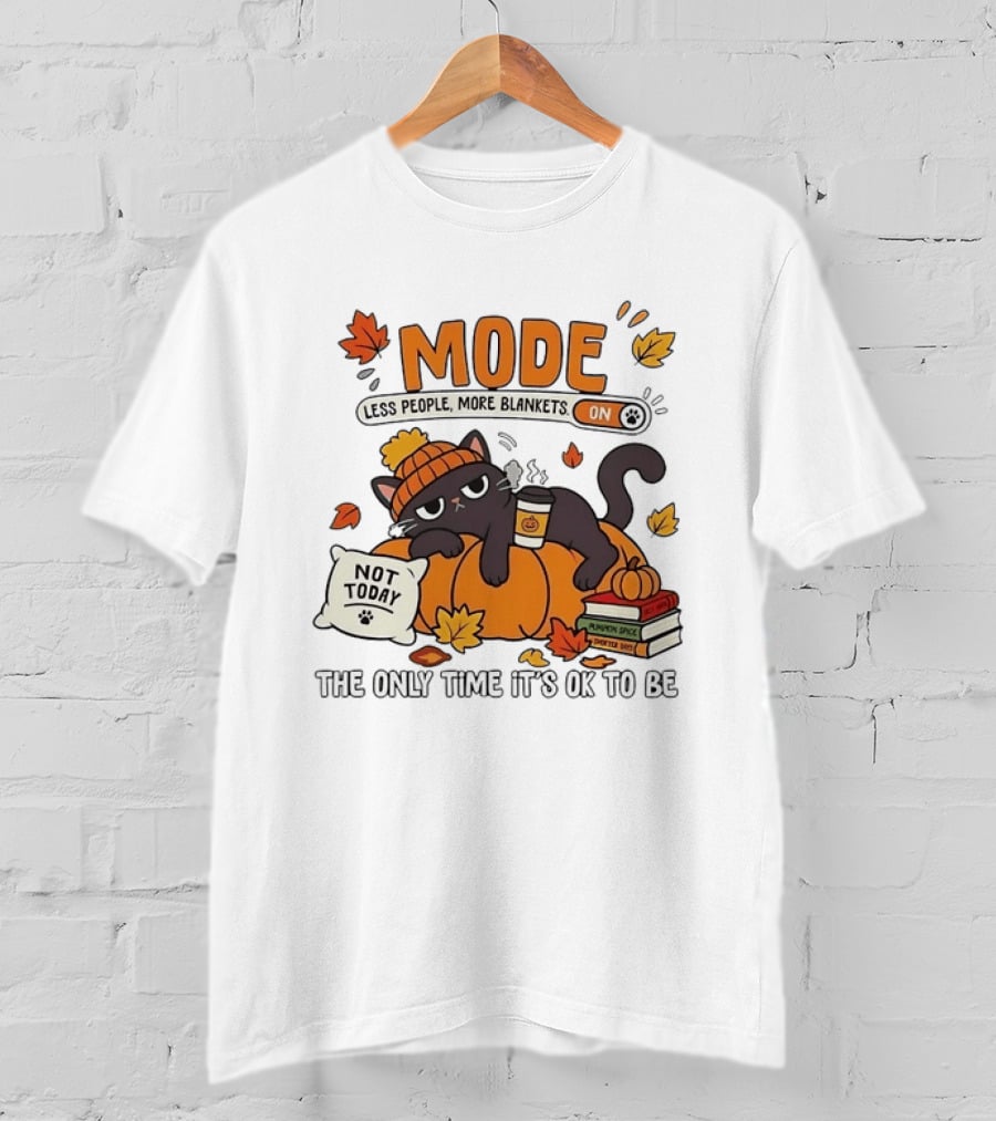Mode On Less People More Blankets Not Today Cozy Vibes With Pumpkin Spice Black Cat T-Shirt