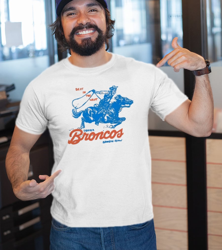Denver Broncos Best In The West Cowboy Broken Bow T-Shirt