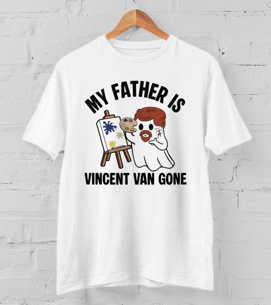 My Father Is Vincent Van Gone Ghost Artist Palette Easel T-Shirt