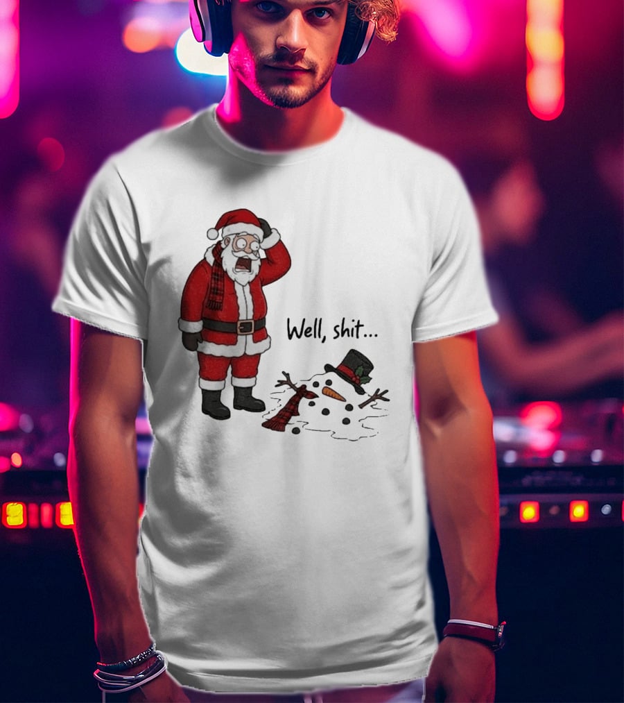 Santa Well Shit Xmas With Melted Snowman T-Shirt
