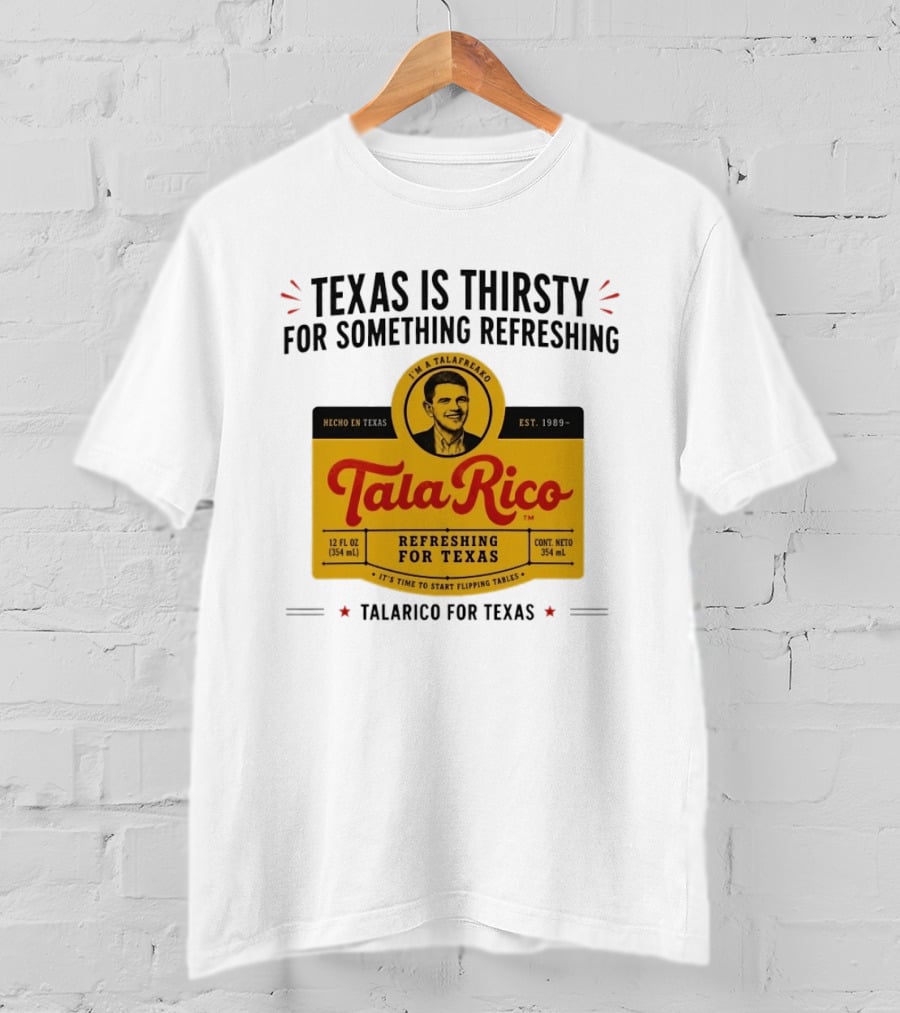 Tala Rico Refreshing For Texas Talarico For Texas T-Shirt